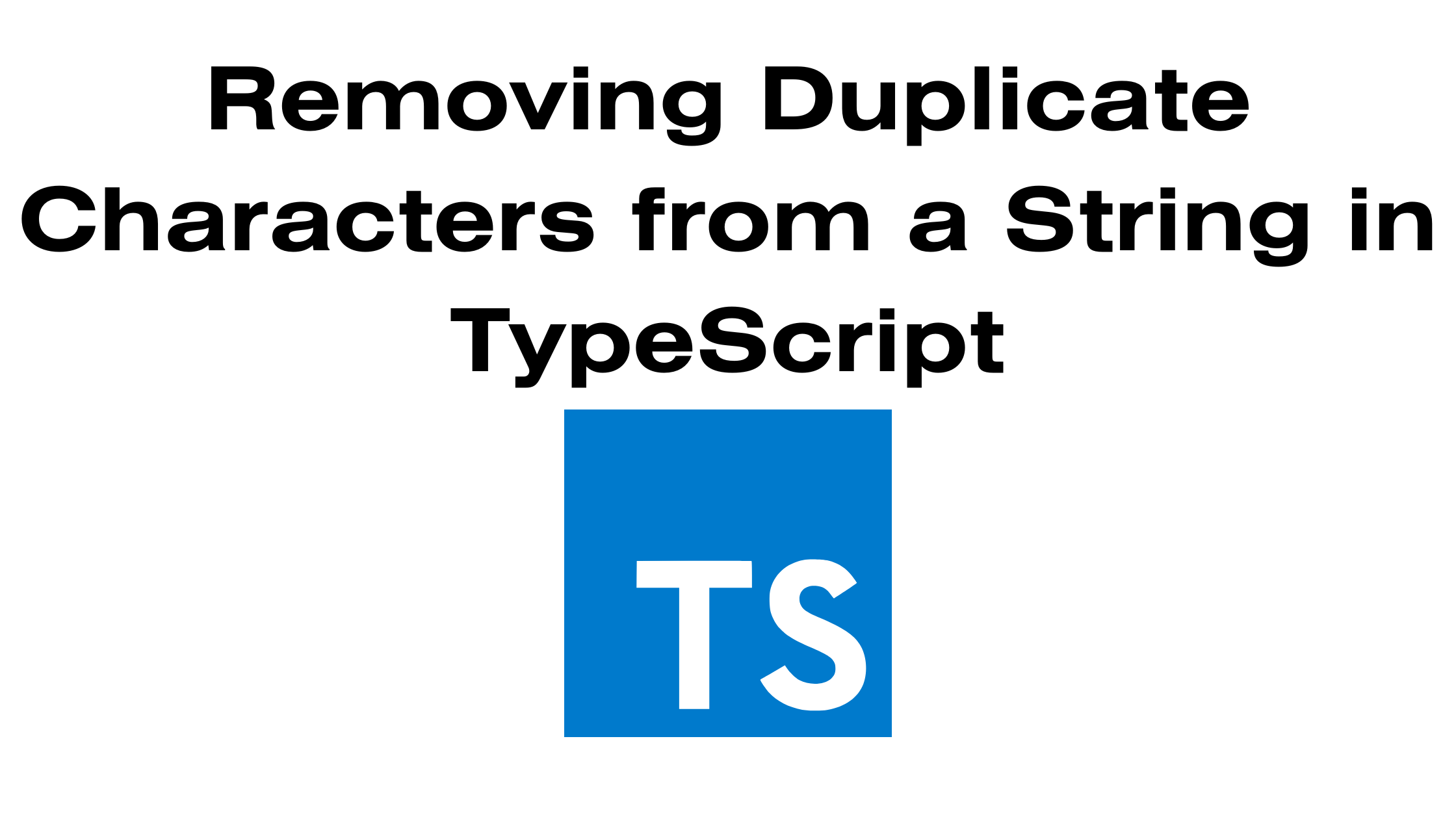 Read more about the article Removing Duplicate Characters from a String in TypeScript: A Comprehensive Guide