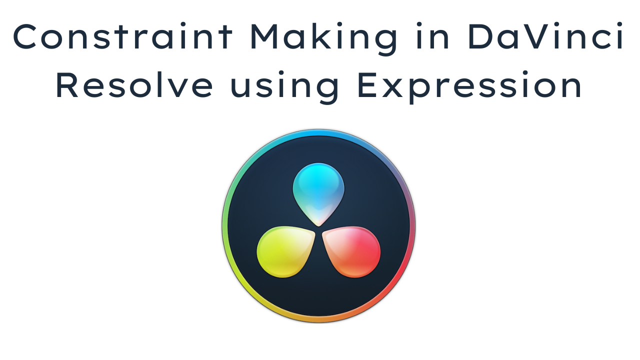 Read more about the article Simple Constraint Making in DaVinci Resolve Expression